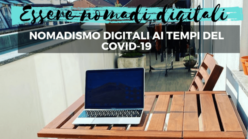 Il Nomadismo Digitale ai tempi del&nbsp;COVID-19