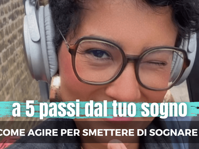 COME EFFETTIVAMENTE CREARE IL TUO SOGNO NEL&nbsp;CASSETTO